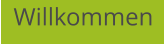 Willkommen